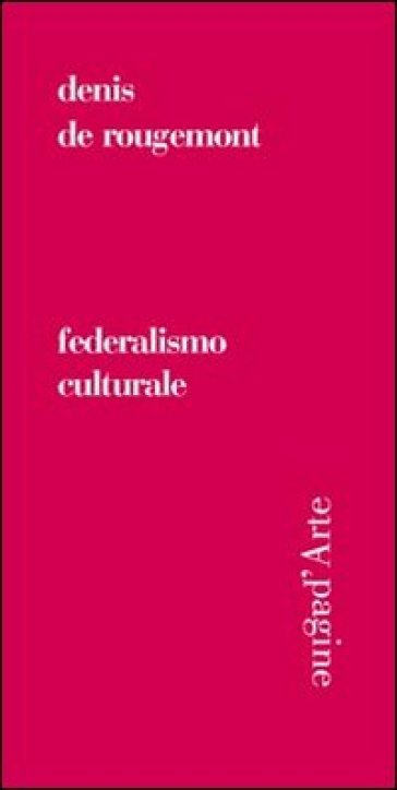 Federalismo culturale - Denis de Rougemont