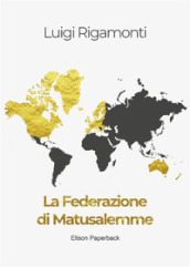 La Federazione di Matusalemme. Nuova ediz.