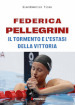 Federica Pellegrini. Il tormento e l estasi della vittoria