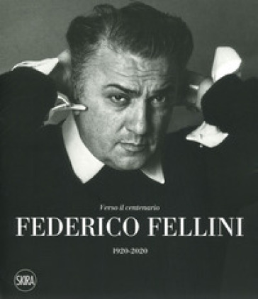 Federico Fellini. Verso il centenario 1920-2020. Ediz. a colori - V. Mollica | 