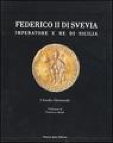 Federico II. Imperatore e re di Sicilia - Claudio Alessandri