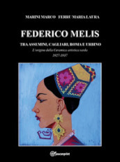 Federico Melis tra Assemini, Cagliari, Roma e Urbino. L