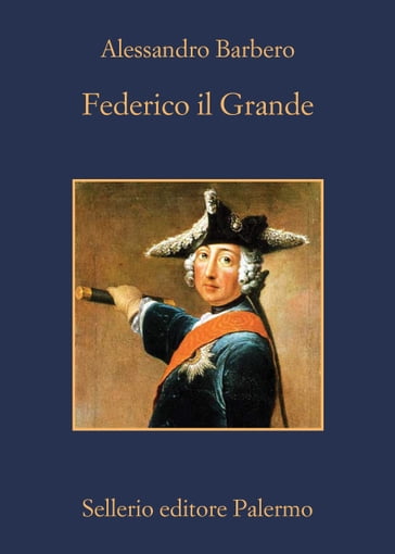 Federico il Grande - Alessandro Barbero