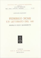 Federigo Nomi. Un letterato del  600. Profilo e fonti manoscritte
