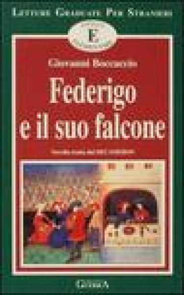 Federigo e il suo falcone. Novella tratta dal Decameron. Livello elementare - Giovanni Boccaccio