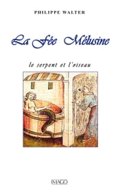 La Fée Mélusine : Le serpent et l oiseau