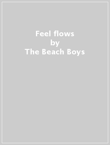 Feel flows - The Beach Boys