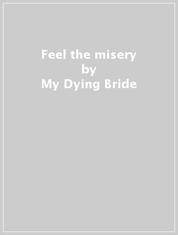 Feel the misery - My Dying Bride