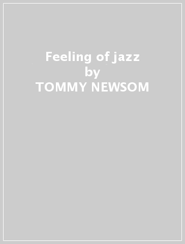 Feeling of jazz - TOMMY NEWSOM - KEN PEPLOWS