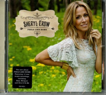 Feels like home - Sheryl Crow