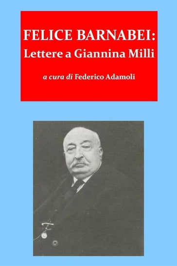 Felice barnabei. lettere a giannina milli (1862-1888) - Federico Adamoli