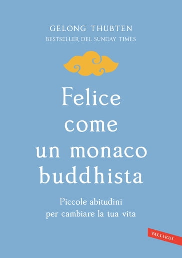 Felice come un monaco buddhista - Gelong Thubten