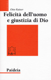 Felicità dell uomo e giustizia di Dio. Studi sulla tradizione biblica nel contesto della filosofia ellenistica