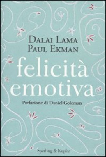 Felicità emotiva - Dalai Lama - Paul Ekman