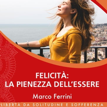 Felicità la pienezza dell'essere - Marco Ferrini