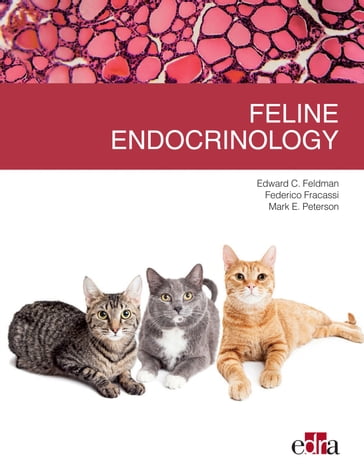 Feline endocrinology - Edward C. Feldman - Federico Fracassi - Mark E. Peterson