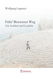 Felix  Bewusster Weg