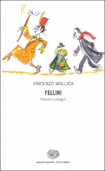 Fellini. Parole e disegni - Vincenzo Mollica