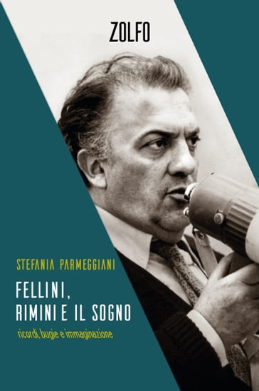 Fellini, Rimini e il sogno - Stefania Parmeggiani