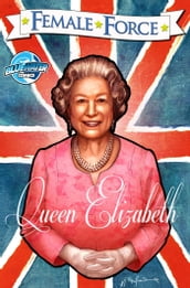 Female Force: Queen of England: Elizabeth II