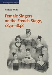 Female Singers on the French Stage, 18301848