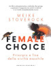 Female choice. Principio e fine della civiltà maschile