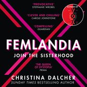 Femlandia: The gripping and provocative new dystopian thriller from the bestselling author of VOX