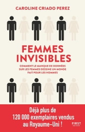 Femmes invisibles - comment le monde est fait par et pour les hommes