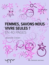 Femmes, savons-nous vivre seules?