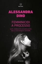 Femminicidi a processo