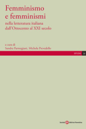 Femminismo e femminismi nella letteratura italiana dall Ottocento al XXI secolo