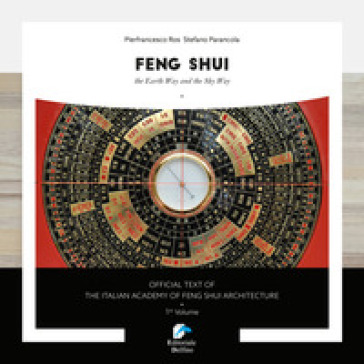 Feng shui. The earth way and the sky way - Stefano Parancola - Pierfrancesco Ros