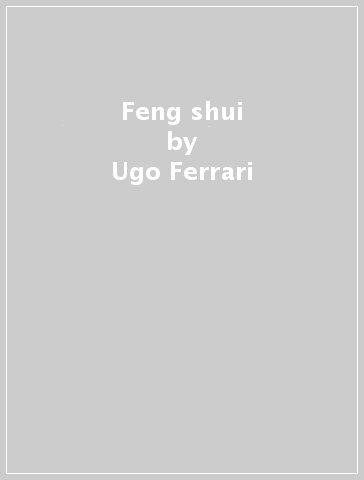 Feng shui - Ugo Ferrari