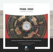 Feng shui. La via della Terra e del Cielo. 1.