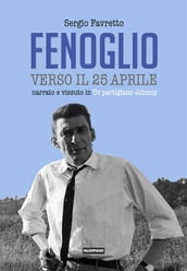 Fenoglio verso il 25 aprile. Narrato e vissuto in Ur partigiano Johnny