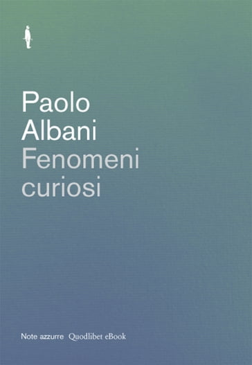 Fenomeni curiosi - Paolo Albani