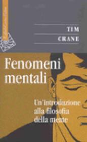 Fenomeni mentali. Un introduzione alla filosofia della mente