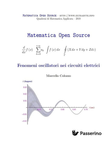 Fenomeni oscillatori nei circuiti elettrici - Marcello Colozzo