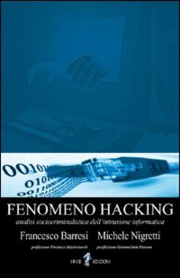 Fenomeno hacking - Francesco Barresi - Michele Nigretti