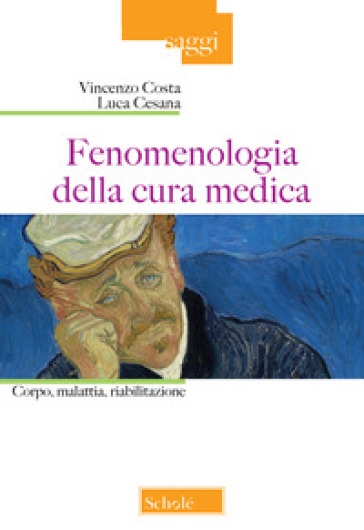 Fenomenologia della cura medica. Corpo, malattia, riabilitazione - Vincenzo Costa | Manisteemra.org