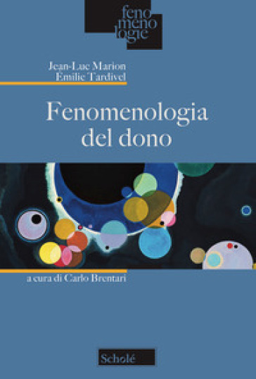 Fenomenologia del dono - Jean-Luc Marion - Emilie Tardivel