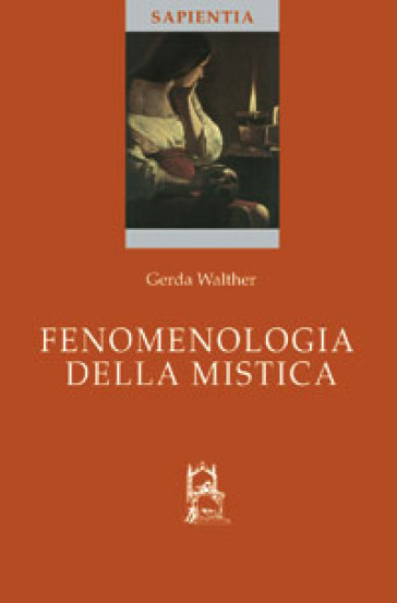 Fenomenologia della mistica - Gerda Walther