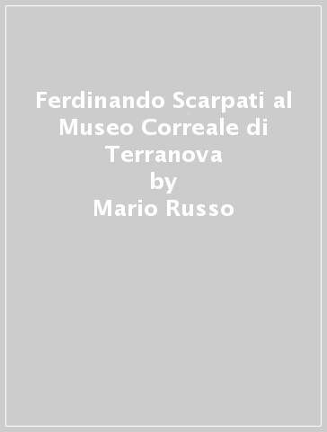Ferdinando Scarpati al Museo Correale di Terranova - Mario Russo