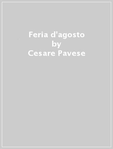 Feria d'agosto - Cesare Pavese