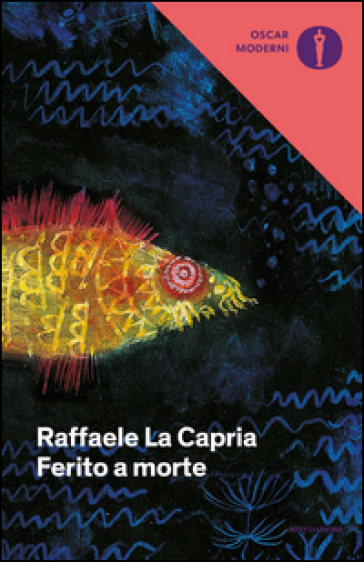Ferito a morte - Raffaele La Capria