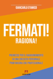 Fermati! Ragiona!