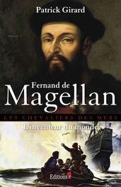 Fernand de Magellan, l inventeur du monde