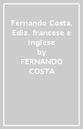 Fernando Costa. Ediz. francese e inglese