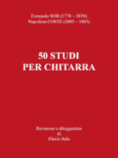 Fernando Sor-Napoléon Coste. 50 studi per chitarra