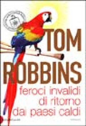 Feroci invalidi di ritorno dai paesi caldi - Tom Robbins